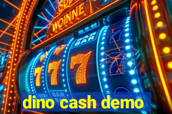 dino cash demo